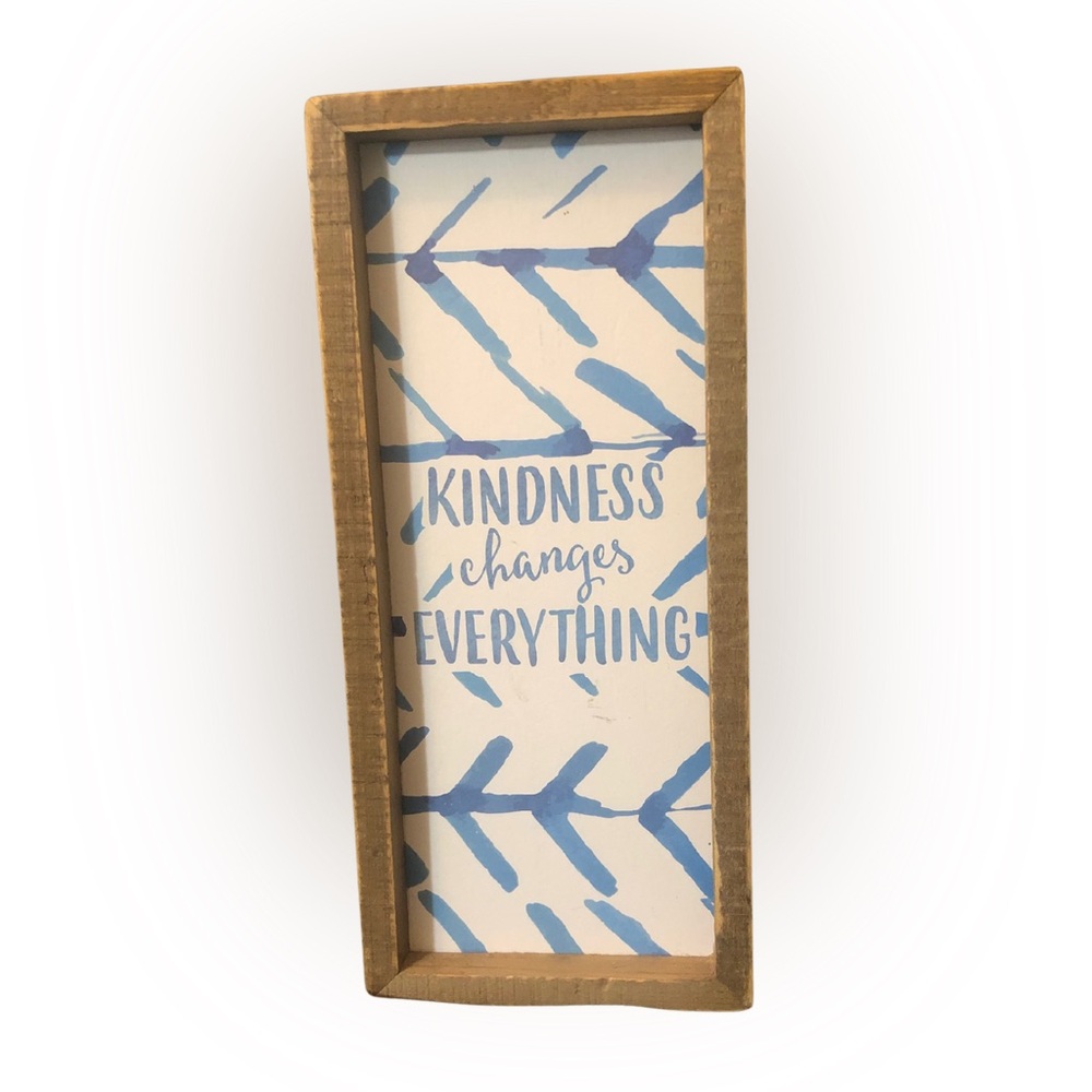 EUC Kindness Changes Everything Wood Sign – Three Girls And A Wish, 9x4